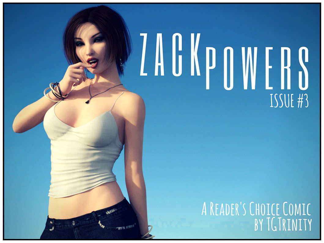 Zack Powers - part 4