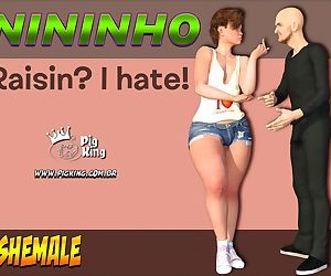 PigKing- Nininho Raisin? I Hate!