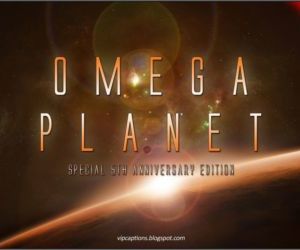 Omega Planet : 5th Anniversary Edition - part 9